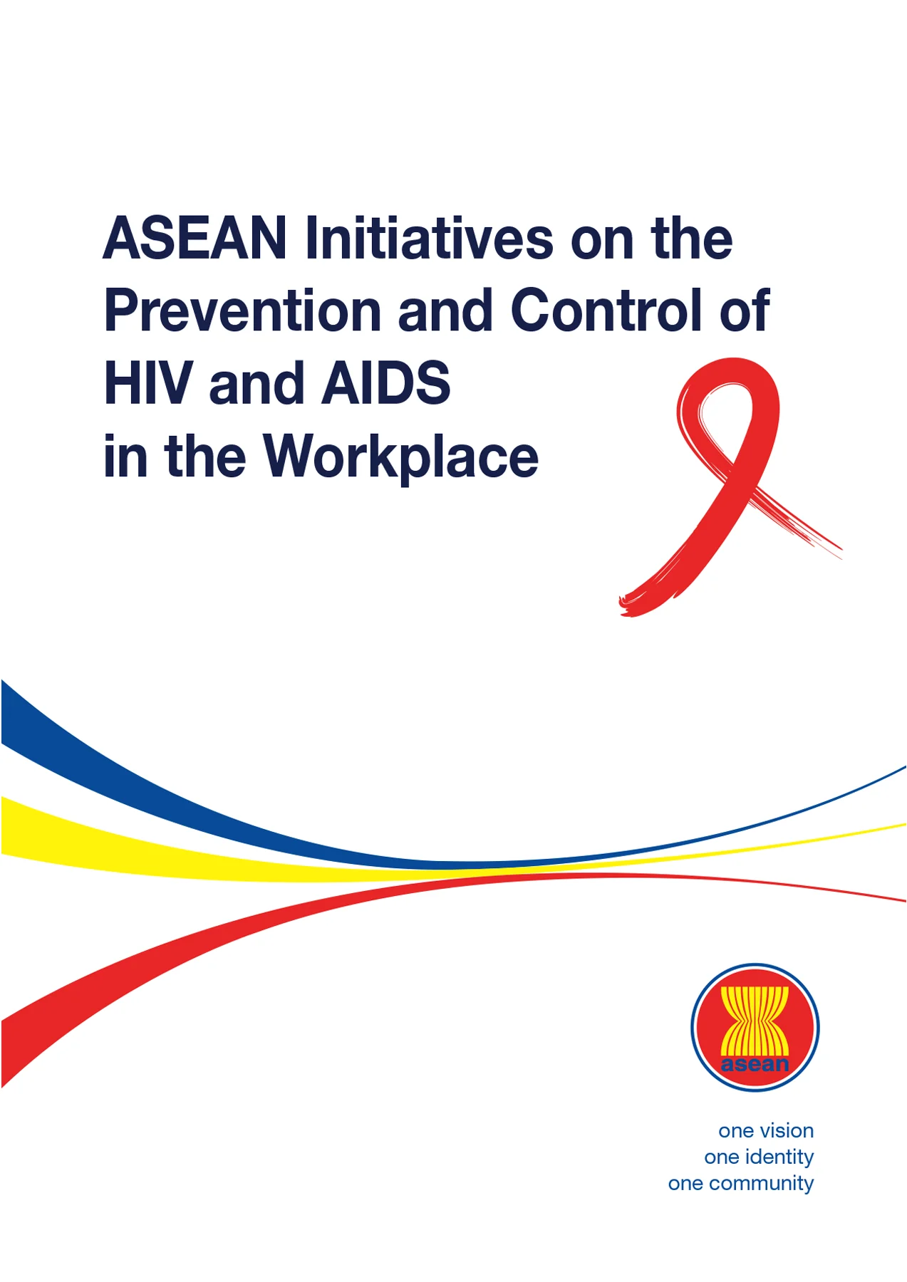 ASEAN Good Practices on The Implementation of Policies And Programmes on The Prevention and Management of HIV&AIDS in The Workplace